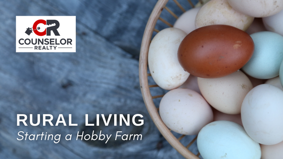 Hobby Farming - Homeowners - Counselor Realty